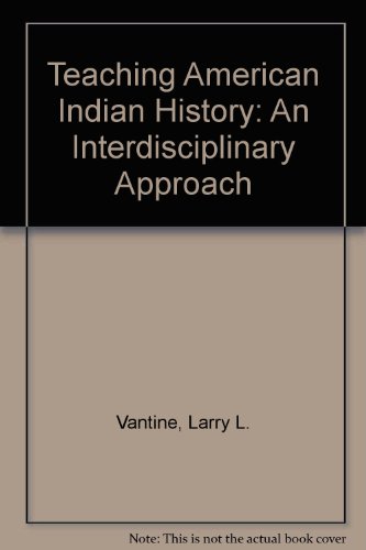 Stock image for Teaching American Indian History : An Interdisciplinary Approach for sale by Better World Books