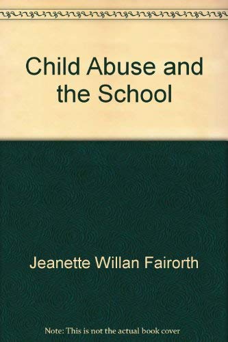 Beispielbild fr Child Abuse and the School zum Verkauf von Better World Books