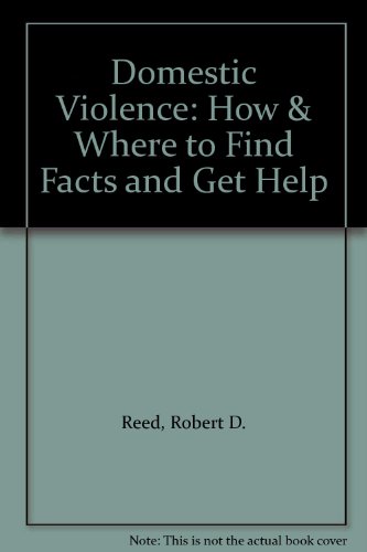 Domestic Violence: How & Where to Find Facts and Get Help (9780882479422) by Reed, Robert D.; Kaus, Danek S.