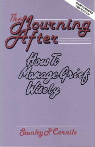 Imagen de archivo de Mourning After: How to Manage Grief Wisely a la venta por ThriftBooks-Atlanta