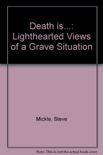 Stock image for Death Is.: Lighthearted Views of a Grave Situation for sale by Aaron Books