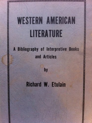 WESTERN AMERICAN LITERATURE: A BIBLIOGRAPHY OF INTERPRETIVE BOOKS AND ARTICLES