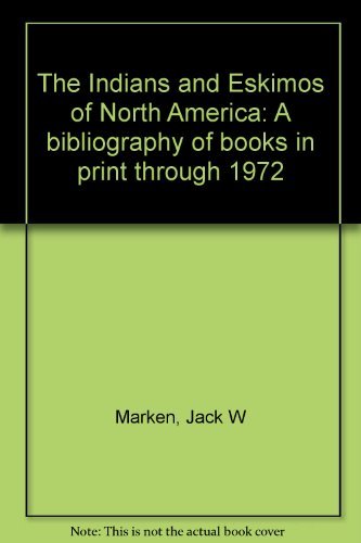 Imagen de archivo de The Indians and Eskimos of North America: A bibliography of books in print through 1972, a la venta por Court Street Books/TVP Properties, Inc.