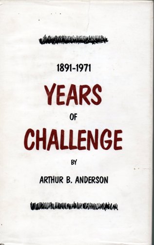 Stock image for YEARS OF CHALLENGE, 1891-1971, Autobiography of Arthur B Anderson, Farmer, Mechanic, Oil Dealer, and State Legislator of South Dakota for sale by Larry W Price Books