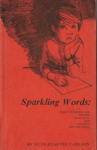 Stock image for Sparkling Words: Three Hundred and Fifteen Practical and Creative Writing Ideas for sale by Keeper of the Page