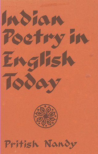Indian Poetry in English Today (Indian Poetry Series): Editor-Pritish Nandy