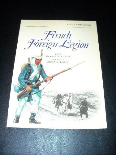 Imagen de archivo de French Foreign Legion [Illustrated] (Men-at-Arms Series) a la venta por Books From California