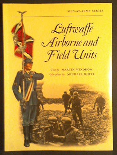 9780882541648: Luftwaffe airborne and field units (Men-at-arms series)