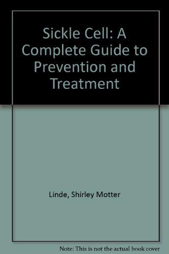 Sickle Cell: A Complete Guide to Prevention and Treatment (9780882542058) by Linde, Shirley Motter