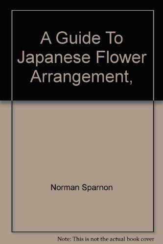 Beispielbild fr A guide to Japanese flower arrangement zum Verkauf von Solr Books