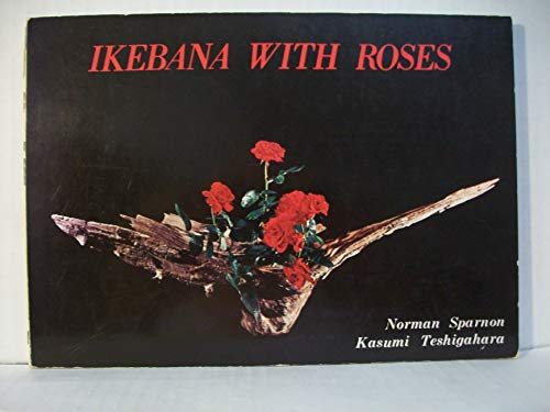 9780882542560: Ikebana with Roses