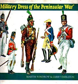 Stock image for MILITARY DRESS OF THE PENINSULAR WAR, 1808-1814 for sale by Second Story Books, ABAA