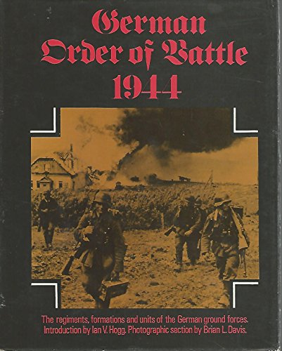 Stock image for German Order of Battle, 1944: The Regiments, Formations and Units of the German Ground Forces for sale by Reader's Corner, Inc.