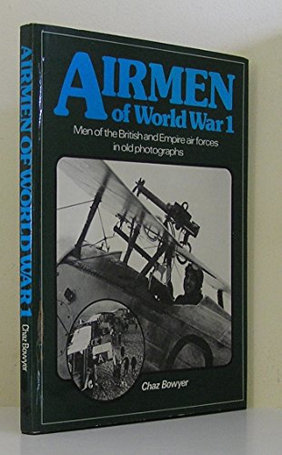 Stock image for Airmen of World War 1. Men of the British and Empire Air Forces in Old Photographs for sale by Ken Jackson