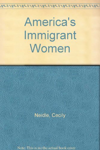 Beispielbild fr America's Immigrant Women zum Verkauf von Better World Books