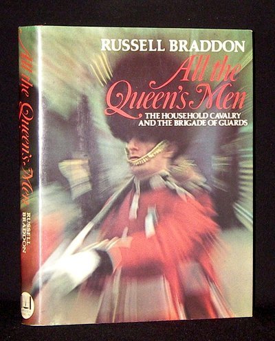 9780882544311: All the Queen's men: The Household Cavalry and the Brigade of Guards