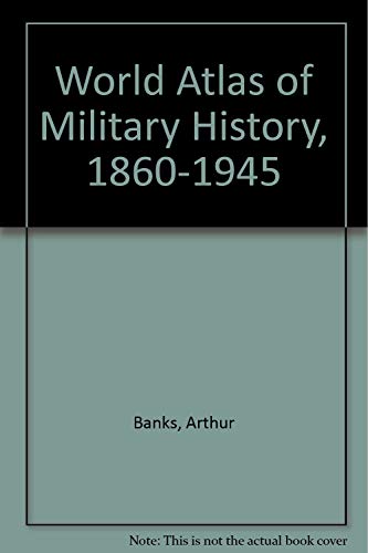 9780882544540: World Atlas of Military History, 1860-1945