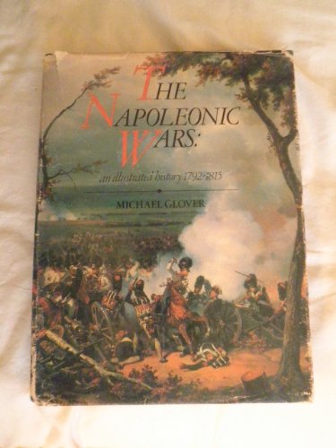 The Napoleonic wars: An illustrated history, 1792-1815