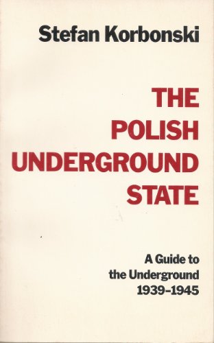 Beispielbild fr The Polish Underground State: A Guide to the Underground, 1939-1945 zum Verkauf von beneton