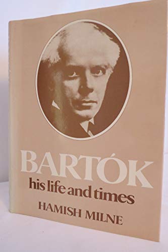 Stock image for Bartok: His Life and Times for sale by Wonder Book