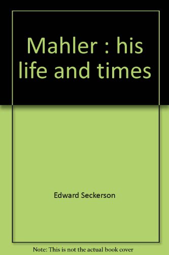 9780882546629: Mahler: His life and times
