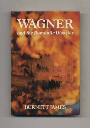 Stock image for Wagner and the Romantic Disaster. for sale by Sara Armstrong - Books