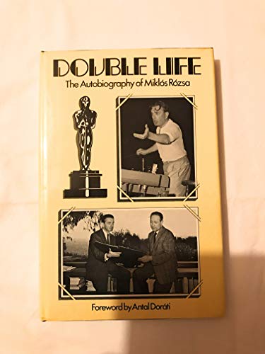 Double Life: The Autobiography of Miklos Rozsa