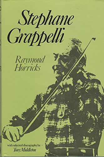 Beispielbild fr Stephane Grappelli, Or, The Violin with Wings: A Profile zum Verkauf von Bingo Used Books