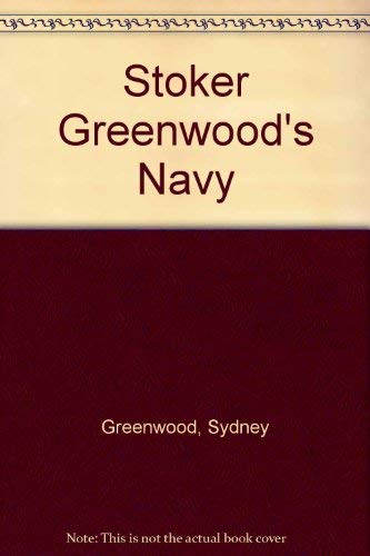Stock image for Stoker Greenwood's Navy for sale by W. Lamm