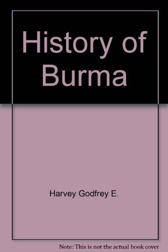9780882548395: History of Burma : from the earliest times to 10 March, 1824,: The beginning of the English conquest