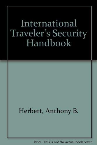Stock image for The International Traveler's Security Handbook for sale by ThriftBooks-Atlanta