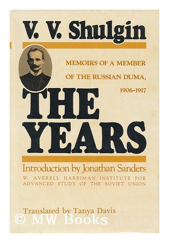 THE YEARS; MEMOIRS OF A MEMBER OF THE RUSSIAN DUMA, 1906-1917