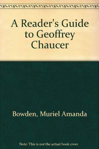 A Reader's Guide to Geoffrey Chaucer - Muriel Amanda Bowden