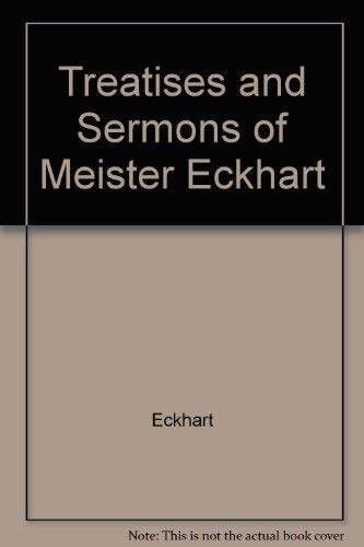 Treatises and Sermons of Meister Eckhart - Eckhart; Clark, James Midgley; Skinner, John V.