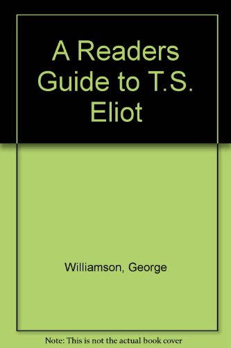 Beispielbild fr A Readers Guide to T.S. Eliot zum Verkauf von Bookmarc's