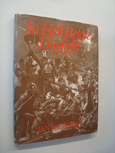 In Hell before Daylight: The Siege and Storming of the Fortress of Badajoz, 16 March to 6 April 1812