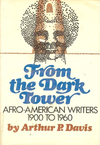 Beispielbild fr From the Dark Tower: Afro-American Writers 1900 to 1960 zum Verkauf von ThriftBooks-Dallas