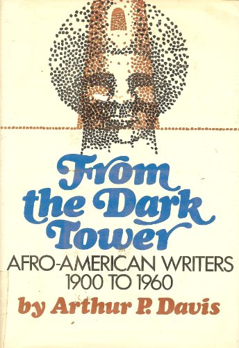 From the Dark Tower: Afro-American Writers 1900 to 1960