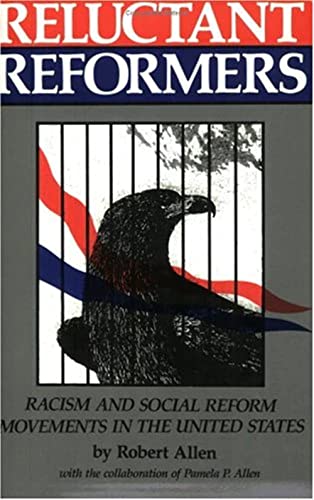 Beispielbild fr Reluctant Reformers : The Impact of Racism on American Social Reform Movements zum Verkauf von Better World Books