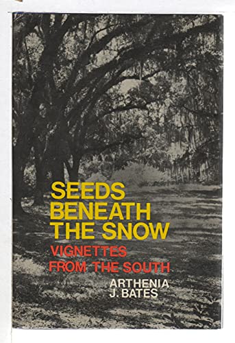 Stock image for Seeds Beneath the Snow: Vignettes from the South for sale by Alien Bindings