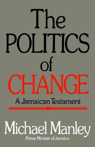 Beispielbild fr The Politics of Change: A Jamaican Testament zum Verkauf von Wonder Book