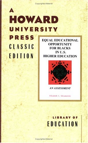 Beispielbild fr Equal Educational Opportunity for Blacks in U.S. Higher Education: An Assessment zum Verkauf von Wonder Book