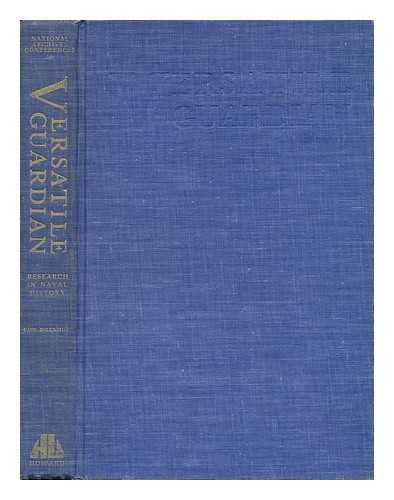 Beispielbild fr Versatile guardian: Research in naval history (National Archives conferences ; v. 14) zum Verkauf von Wonder Book