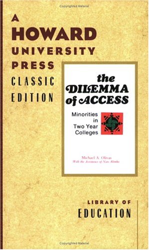 Imagen de archivo de The Dilemma of Access : Minorities in Two Year Colleges a la venta por Better World Books