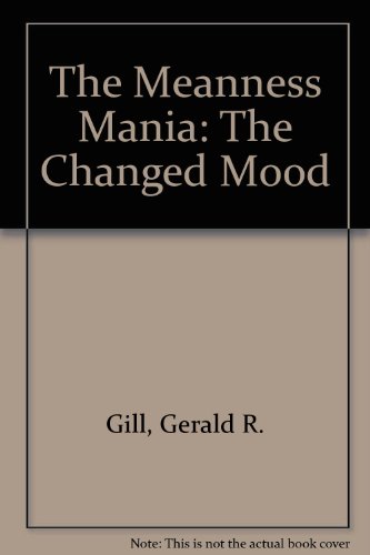 Beispielbild fr The Meanness Mania : The Changed Mood zum Verkauf von Better World Books