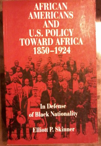 Beispielbild fr African Americans and U. S. Policy Toward Africa : In Defense of Black Nationality, 1850-1924 zum Verkauf von Better World Books