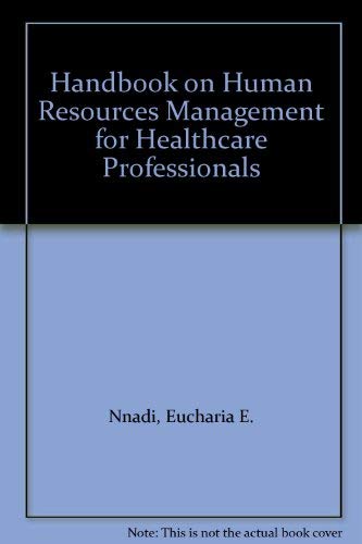 Stock image for Handbook on Human Resources Management for Health Care Professionals for sale by ThriftBooks-Dallas