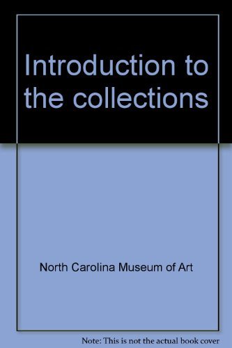 Beispielbild fr North Carolina Museum of Art: Introduction to the Collections zum Verkauf von Maya Jones Books