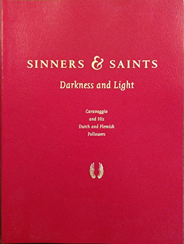 9780882599809: Sinners & Saints: Darkness and Light : Caravaggio and His Dutch and Flemish Followers