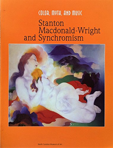 Imagen de archivo de Color, Myth, and Music: Stanton Macdonald-Wright and Synchronism a la venta por Books Unplugged